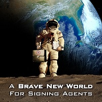 A Brave New World For Signing Agents